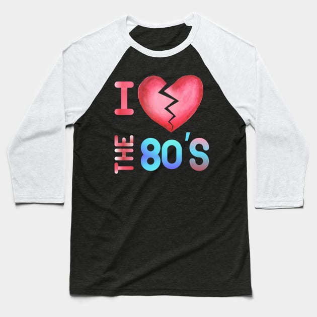 I love The 80's 90's costume Party Baseball T-Shirt by Adam4you